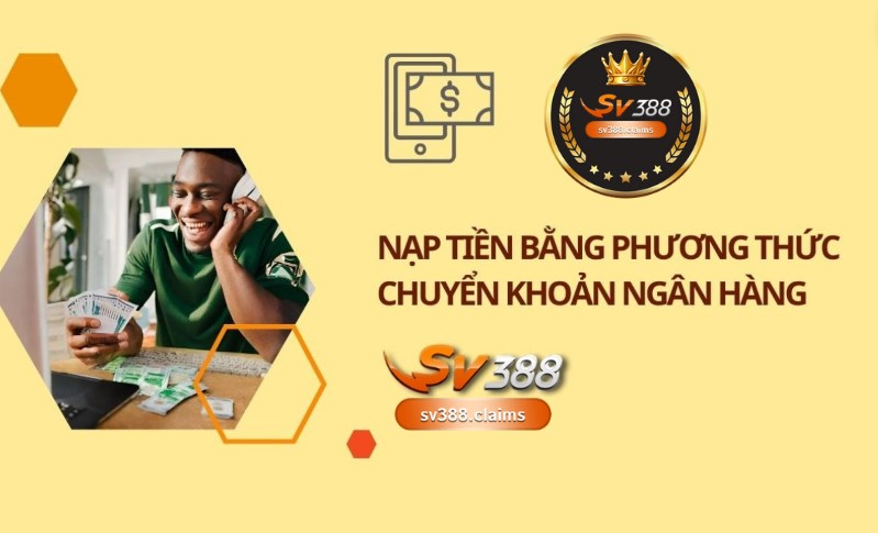 Nạp Tiền SV388 Qua Chuyển Khoản Ngân Hàng