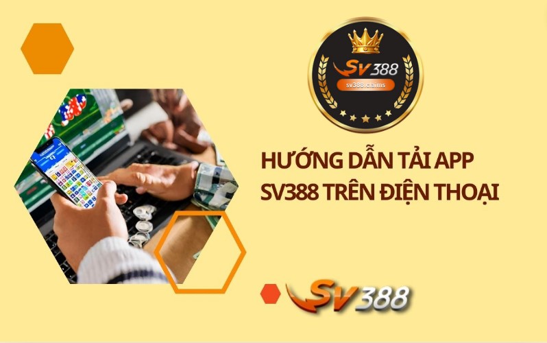 Tải app SV388 - Trải nghiệm đá gà online ngay trên điện thoại của anh em